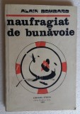 (C469) ALAIN BOMBARD - NAUFRAGIAT DE BUNAVOIE