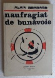 (C469) ALAIN BOMBARD - NAUFRAGIAT DE BUNAVOIE