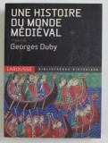 Une histoire du monde m&eacute;di&eacute;val/ dir. et pr&eacute;face de Georges Duby