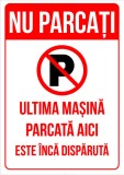 Indicator pentru interzicere nu parcati ultima masina parcata aici este inca disparuta