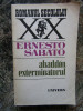 ERNESTO SABATO - ABADDON, EXTERMINATORUL - Roman, Editura Univers, 1986, 461 pagini