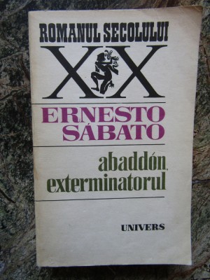 ERNESTO SABATO - ABADDON ,EXTERMINATORUL foto