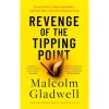 Revenge of the Tipping Point - Malcolm Gladwell