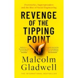Revenge of the Tipping Point - Malcolm Gladwell