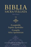 Biblia Sacra Vulgata (vol. VII): Evangheliile, Faptele Apostolilor
