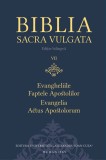 Biblia Sacra Vulgata (vol. VII): Evangheliile, Faptele Apostolilor