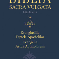 Biblia Sacra Vulgata (vol. VII): Evangheliile, Faptele Apostolilor