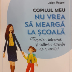 Copilul meu nu vrea sa mearga la scoala. Trezeste-i interesul si cultiva-i dorinta de a invata!