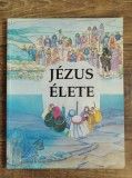 *Jezus Elete 64 pagini, stare foarte buna