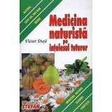 Medicina naturista pe intelesul tuturor - Victor Duta