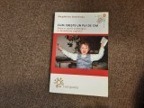 Magdalena Dumitrana - Cum cresti un pui de om. Etape si repere psihologice in