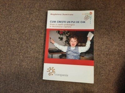 Magdalena Dumitrana - Cum cresti un pui de om. Etape si repere psihologice in foto