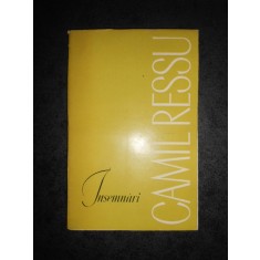 Camil Ressu - Insemnari