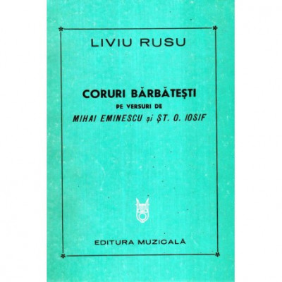 Liviu Rusu - Coruri barbatesti pe versuri de Mihai Eminescu si St. O. Iosif - 119447 foto