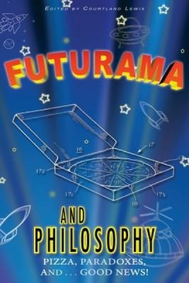 Futurama and Philosophy: Pizza, Paradoxes, And...Good News! foto
