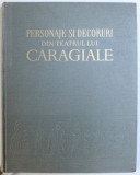 PERSONAJE SI DECORURI DIN TEATRUL LUI CARAGIALE de W.SIEGFRIED , 1956