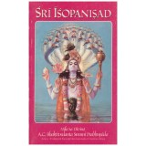 A.C. Bhaktivedanta Swami Prabhupada - Sri Isopanisad - Stiinta care ne apropie de Personalitatea Suprema a Dumnezeului, Krsna -