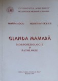 GLANDA MAMARA. MORFOFIZIOLOGIE SI PATOLOGIE (VETERINARA)-FLORIAN SEICIU, SEBASTIAN VOICESCU-236015