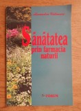 Alexandru Calinescu - Sanatatea prin farmacia naturii