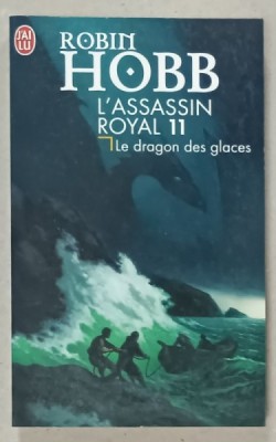 L &amp;#039;ASSASSIN ROYAL 11 : LE DRAGON DES GLACES par ROBIN HOBB , 2005 foto