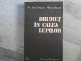 Drumet in calea lupilor de N.Dragos,Mihai Stoian