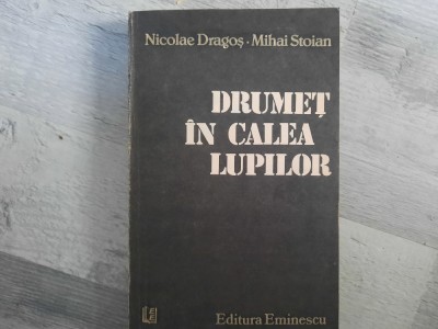 Drumet in calea lupilor de N.Dragos,Mihai Stoian foto