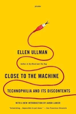 Close to the Machine: Technophilia and Its Discontents foto