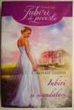 Iubiri si scandaluri &ndash; Caroline Linden
