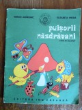 Puisorii nazdravani - Adrian Andronic , necolorata, 1976 / R6P2F