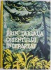 Prin taigaua Orientului indepartat - V. K. Arseniev - Carte de calatorie, beletristica