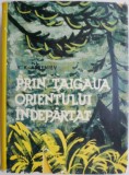 Prin taigaua Orientului indepartat - V. K. Arseniev - Carte de calatorie, beletristica