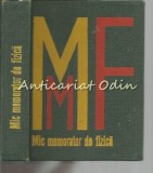 Cumpara ieftin Mic Memorator de Fizica - Ioan-Lovit Popescu, Anatolie Hristev, Nicolae Gherbanovschi, George Enescu - Editura Tehnica, 1976
