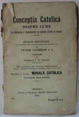 CONCEPTIA CATOLICA DESPRE LUME de VICTOR CATHREIN S.J.,, CARTE A TREIA : MORALA CATOLICA , TRASATURILE FUNDAMENTALE , 1913