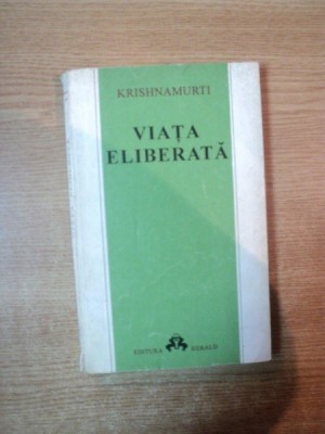 VIATA ELIBERATA de KRISHNAMURTI , Bucuresti foto