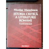 Istoria Critica a Literaturii Romane - Nicolae Manolescu - 5 Secole Literatura Romana - Editie Integrala
