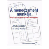 A menedzsment munk&aacute;ja - Napi rutin a fenntarthat&oacute; fejlőd&eacute;shez - Emily Adams