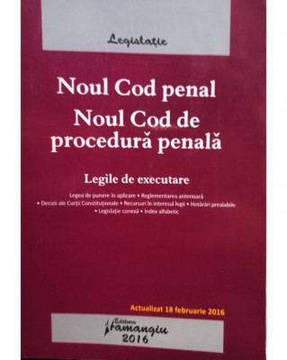 Noul Cod penal - Noul Cod de procedura penala (2016) foto