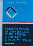 Cumpara ieftin Indreptar practic de limba engleza pentru ingineri zootehnisti si medici veterinari - 1982 - Constantin Alexandrescu ($L36)