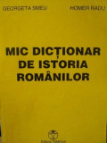 MIC DICTIONAR DE ISTORIA ROMANILOR-GEORGETA SMEU-1994
