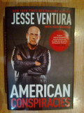 A6 American Conspiracies - Jesse Ventura (engleza ,cartonata, impecabila)
