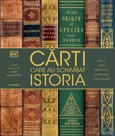 Carti care au schimbat istoria. De la Arta razboiului la Jurnalul Annei Frank - James Naughtie