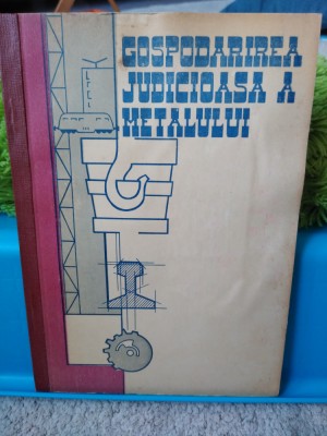 Gospodărirea judicioasă a metalului. 1968. Tiraj- 1000 exemplare!!! foto