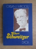 Crisan Mircioiu - Albert Schweizer