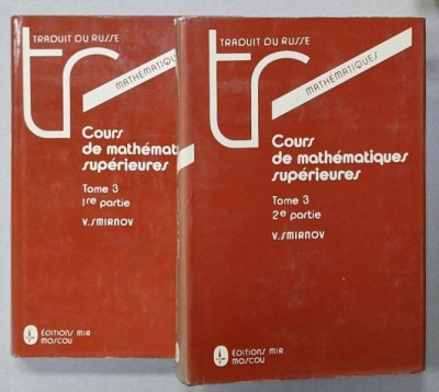 COURS DE MATHEMATIQUES SUPERIEURES , TOME 3 , Ire partie - 2e partie , par V. SMIRNOV , 1989 foto