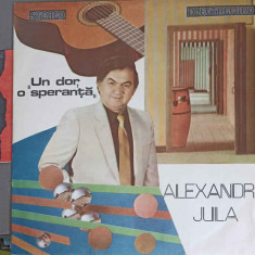Disc vinil, LP. UN DOR, O SPERANTA-ALEXANDRU JULA