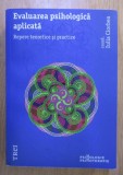 Evaluarea psihologica aplicataRepere teoretica si practice / Iulia Ciorbea (coord.)