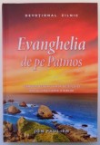 EVANGHELIA DE PE PATMOS , GANDURI PENTRU VIATA DE ZI CU ZI DIN ULTIMA CARTE A BIBLIEI , 2016