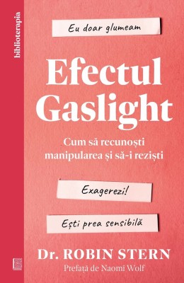 Efectul Gaslight, Robin Stern - Editura Curtea Veche foto