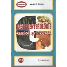 Gastroenterologie Practica Si Ilustrata - Vasile Drug
