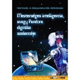 Mesters&eacute;ges intelligencia, avagy Pandora digit&aacute;lis szelenc&eacute;je - Feh&eacute;r Kriszti&aacute;n